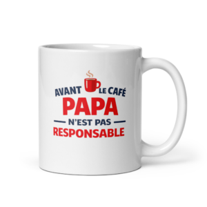 Mug Avant le café, Papa n’est pas responsable